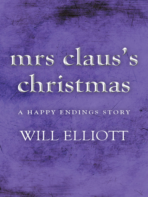 Title details for Mrs Claus's Christmas by Will Elliott - Available